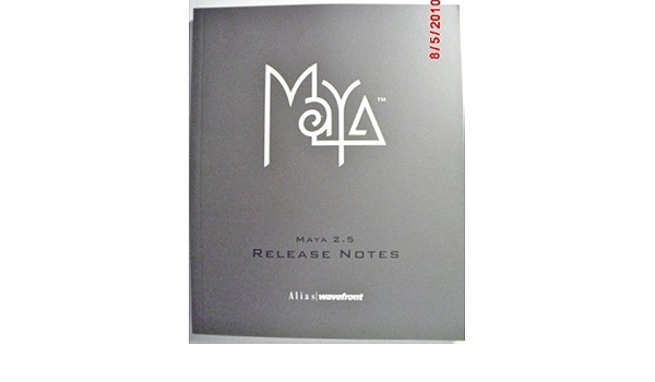 Maya 2 5 Maya 2 5 Release Notes And What S New In Maya 2 5 Manuals Alias Wavefront Amazon Com Books