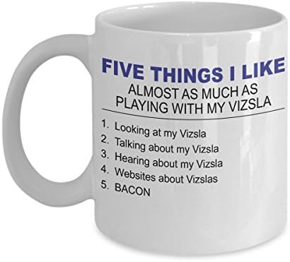 Vizsla Mug - Five Thing I Like About My Vizsla - 11 Oz Ceramic Coffee Mug - Vizsla Lover Gifts