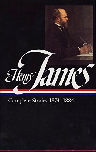 Henry James: Complete Stories 1874-1884 (Library of America) by Henry James