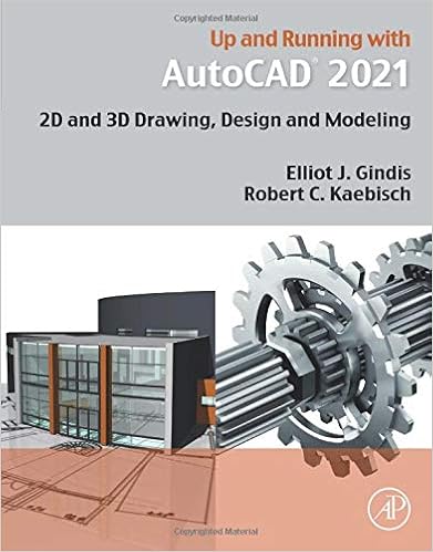 Up And Running With Autocad 2021 2d And 3d Drawing Design And Modeling Gindis Elliot J Kaebisch Robert C 9780128231173 Amazon Com Books