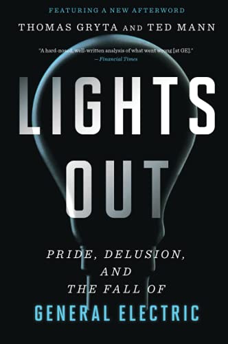 Lights Out: Pride, Delusion, and the Fall of General Electric cover