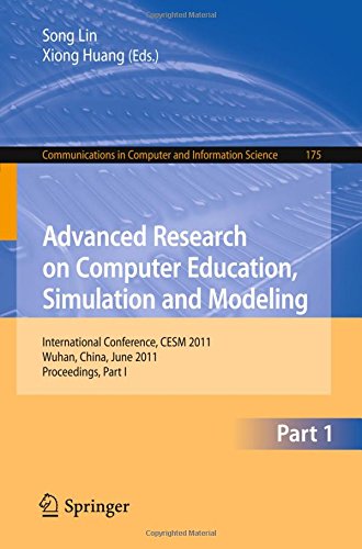 Advanced Research on Computer Education, Simulation and Modeling: International Conference, CESM 2011, Wuhan, China, June 18-19, 2011. Proceedings, ... and Information Science) (Volume 175)