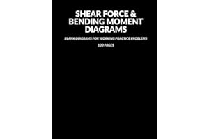 Blank Shear Force and Bending Moment Diagrams: 100 Pages for Working Shearing Force and Bending Moment Diagrams - Civil Engin