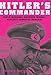 Hitler's Commander: Field Marshal Walther Model--Hitler's Favorite General by Steven H. Newton