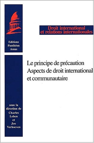 Le  principe de précaution, aspects de droit international et communautaire