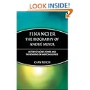 Financier The Biography Of Andr 233 Meyer A Story Of Money