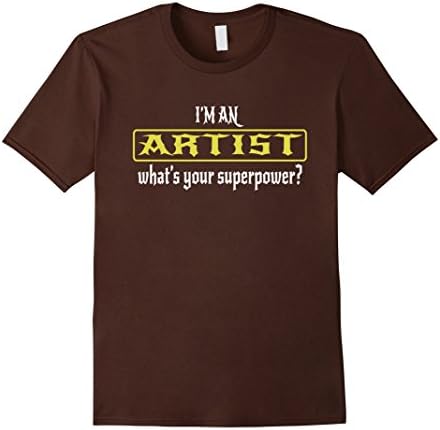 Men's I'm An Artist what's Your Superpower? T-Shirt 5 Colors 3XL Brown