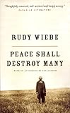 Front cover for the book Peace Shall Destroy Many by Rudy Wiebe