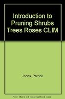 Introduction to Pruning Shrubs Trees Roses CLIM 1573354961 Book Cover