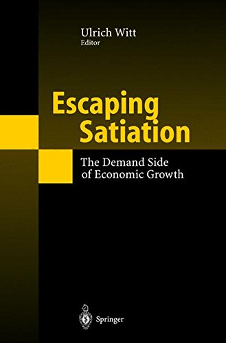 Escaping Satiation: The Demand Side of Economic Growth Escaping Satiation: The Demand Side of Economic Growth