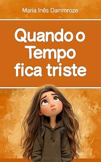 Livro Quando o Tempo fica Triste (Tempo Sentido)