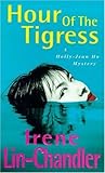 Front cover for the book Hour of the Tigress by Irene Lin-Chandler