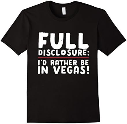 Mens Las Vegas Shirts Full Disclosure I'd Rather Be In Vegas Tee XL Black