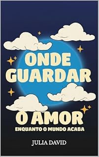Livro Onde Guardar o Amor Enquanto o Mundo Acaba: Poesia Para Tempos de Guerra (Poesia Contra o Fim do Mundo Livro 1)