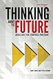Thinking about the Future: Guidelines for Strategic Foresight
