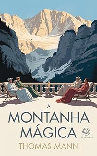Livro A montanha mágica: Nova tradução em português brasileiro, edição completa do eBook de Thomas Mann (Novelaris)