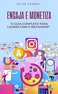 Livro Engaja e Monetiza: "O Guia Completo Para Lucrar Com o Instagram"