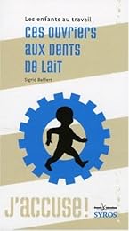 Ces ouvriers aux dents de lait