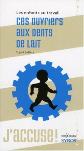 Ces ouvriers aux dents de lait