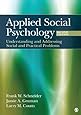 Applied Social Psychology: Understanding and Addressing Social and Practical Problems