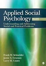 Applied Social Psychology: Understanding and Addressing Social and Practical Problems