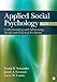 Applied Social Psychology: Understanding and Addressing Social and Practical Problems - Book by Jamie Gruman