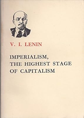 IMPERIALISM:THE HIGHEST STAGE OF CAPITALISM.A Popular Outline: V I ...