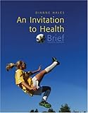 An Invitation to Health : Choosing to Change, Hales, Dianne, 0534607705