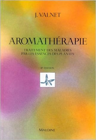 Amazon Fr Aromatherapie Traitement Des Maladies Par Les Essences Des Plantes Valnet Jean Livres