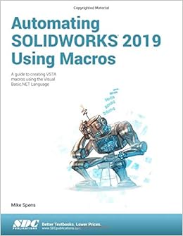 Automating SOLIDWORKS 2019 Using Macros Automating SOLIDWORKS 2019 Using Macros