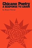 Chicano Poetry : A Response to Chaos, Bruce-Novoa, Juan, 0292710925