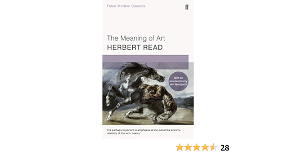 The Meaning Of Art Read Herbert 9780571329755 Amazon Com Books