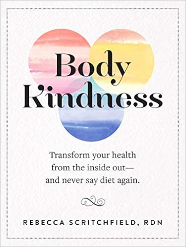 Body Kindness Transform Your Health From The Inside Out And Never Say Diet Again Amazon Com Br