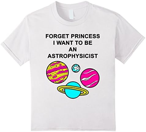 Kids FORGET PRINCESS I WANT TO BE AN ASTROPHYSICIST KIDS SHIRT 4 White