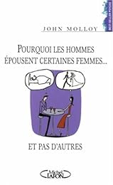 Pourquoi les hommes épousent-ils certaines femmes et pas d'autres ?