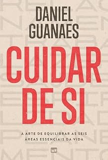 Livro Cuidar de si: A arte de equilibrar as seis áreas essenciais da vida