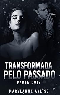 Livro TRANSFORMADA PELO PASSADO : PARTE DOIS