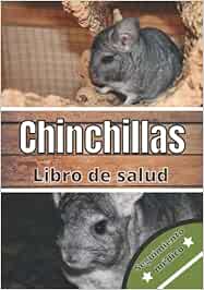 Chinchillas libro de salud: Control diario de mis chinchillas | Control de comportamiento, alimentación, veterinario, médico | Ideal para propietarios y niños
