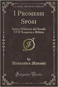 I Promessi Sposi Storia Milanese Del Secolo Xvii Scoperta