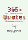 365+ Daily Inspirational Quotes That Make You Think: Prompt Journal by Alan Gast, Susan Gast