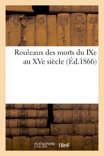 Rouleaux Des Morts Du Ixe Au Xve Siecle (Religion) (French Edition)