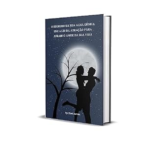 Livro O SEGREDO DA SUA ALMA GÊMEA: USE A LEI DA ATRAÇÃO PARA ATRAIR O AMOR DA SUA VIDA