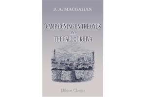 Campaigning on the Oxus and the Fall of Khiva