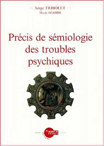 Précis de sémiologie des troubles psychiques