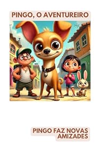 Livro Pingo, o aventureiro: Pingo faz novas amizades