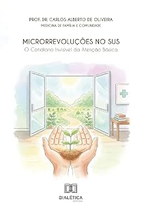 Livro Microrrevoluções no SUS: O Cotidiano Invisível da Atenção Básica