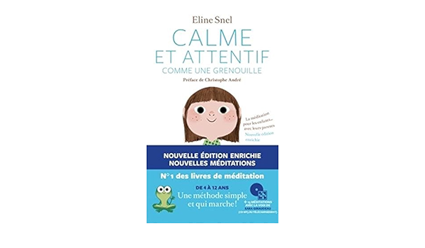 Calme Et Attentif Comme Une Grenouille Nouvelle Edition No 1 Des Livres De Meditation French Edition Eline Snel Amazon Com Books