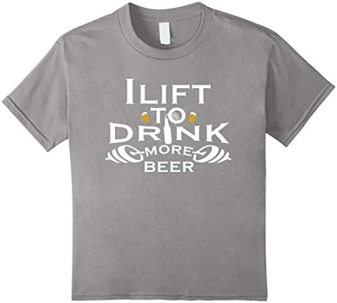 Kids I Lift To Drink More Beer Funny T-Shirt 12 Slate