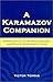 A Karamazov Companion: Commentary on the Genesis, Language, and Style of Dostoevsky's Novel