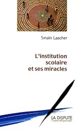 L' institution scolaire et ses miracles